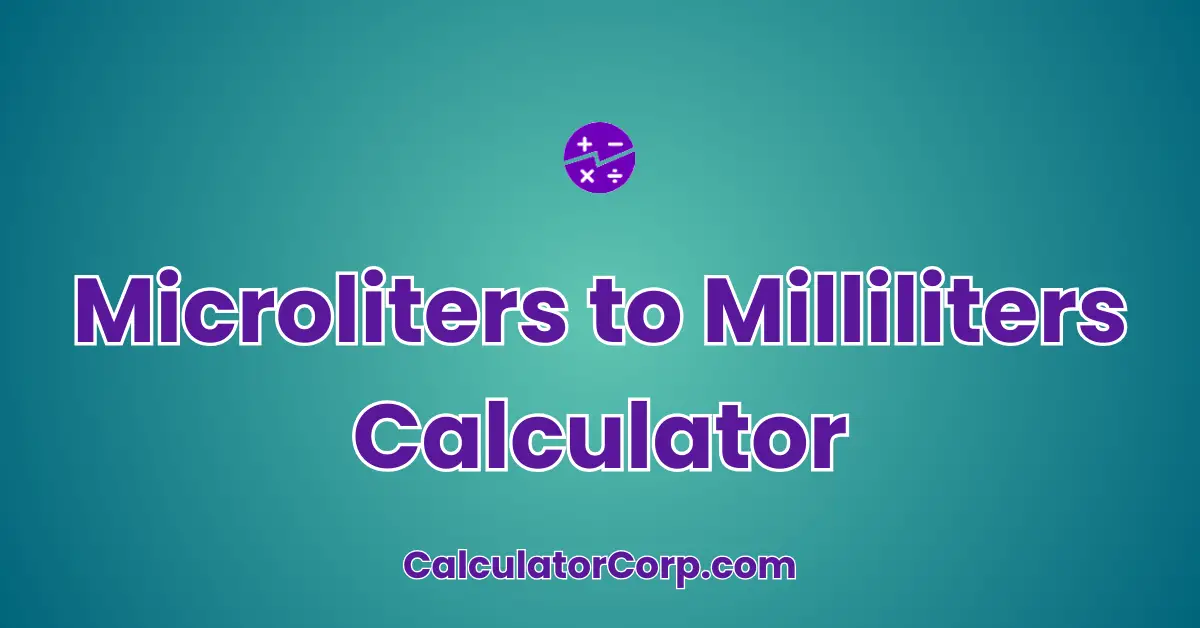 Microliters to Milliliters Calculator