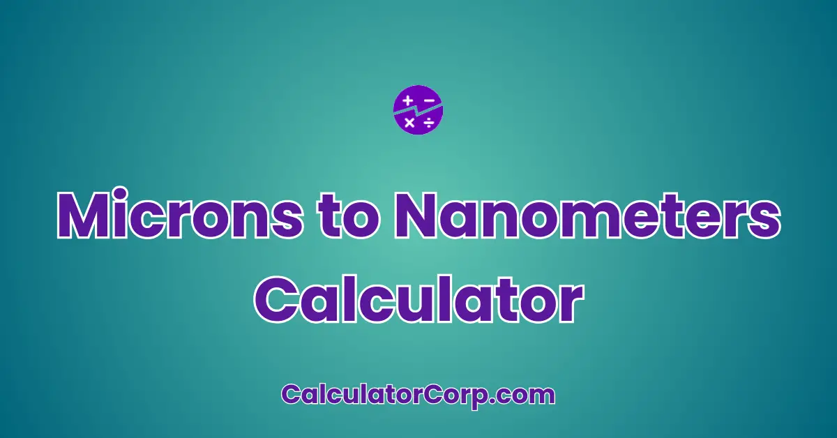 Microns to Nanometers Calculator