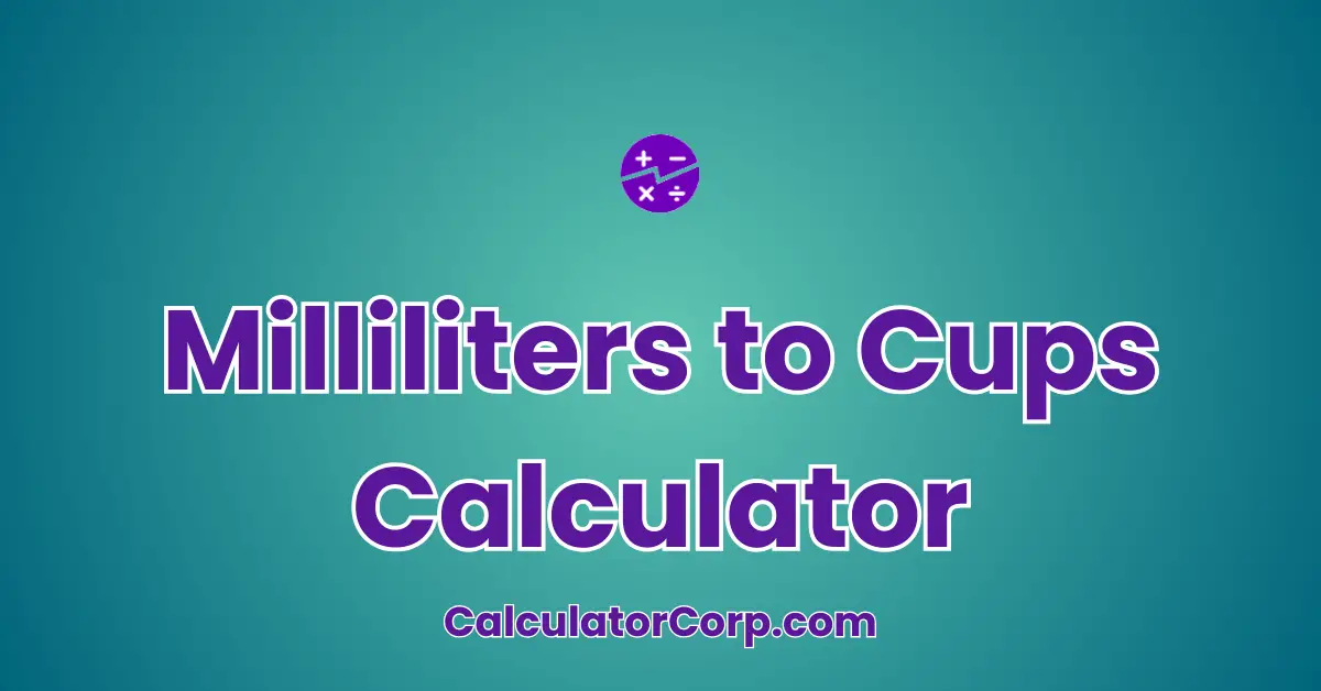 Milliliters to Cups Calculator