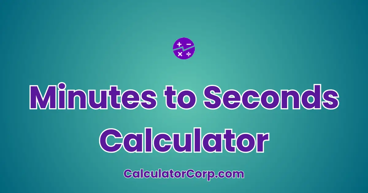 Minutes to Seconds Calculator