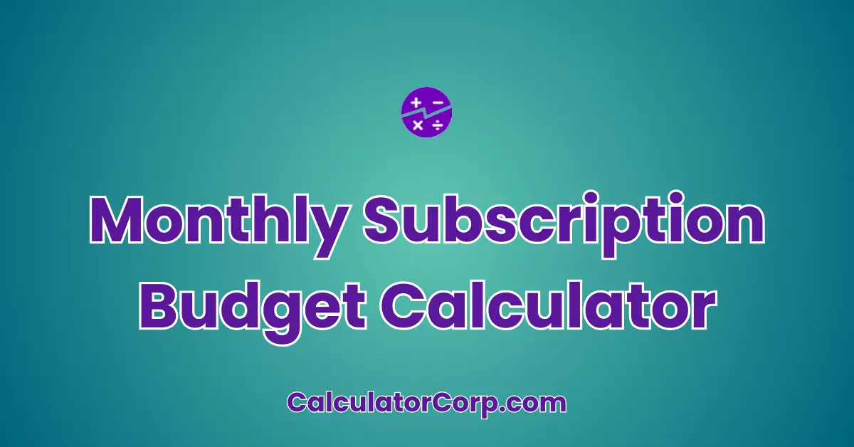 Monthly Subscription Budget Calculator