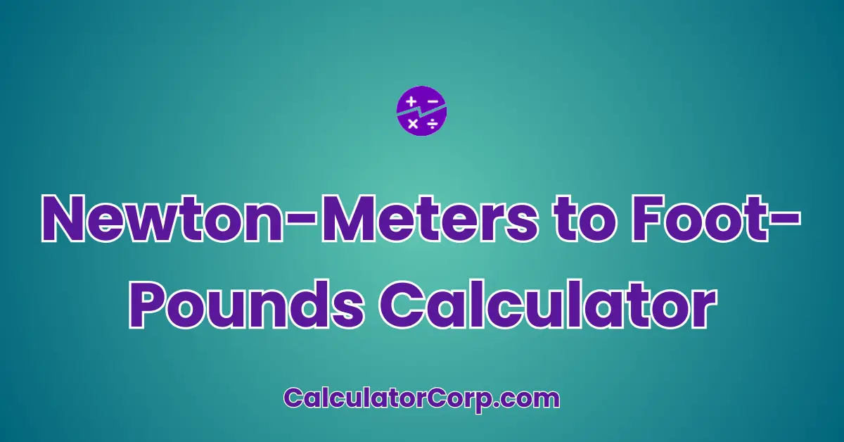 Newton-Meters to Foot-Pounds Calculator