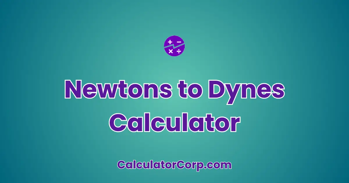 Newtons to Dynes Calculator