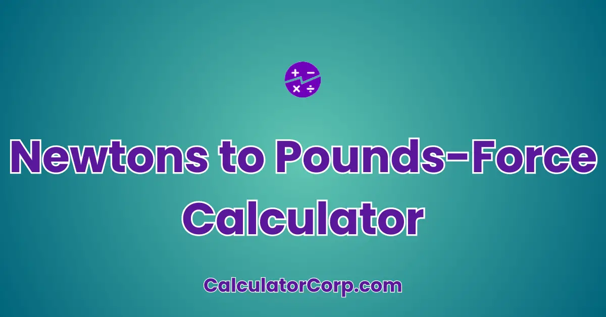 Newtons to Pounds-Force Calculator