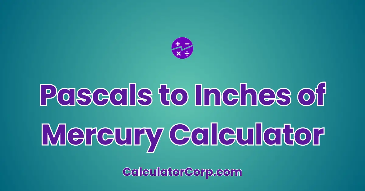 Pascals to Inches of Mercury Calculator