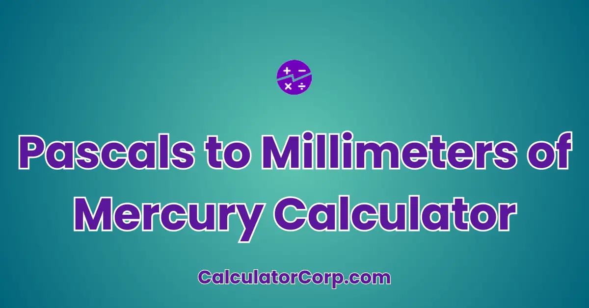 Pascals to Millimeters of Mercury Calculator