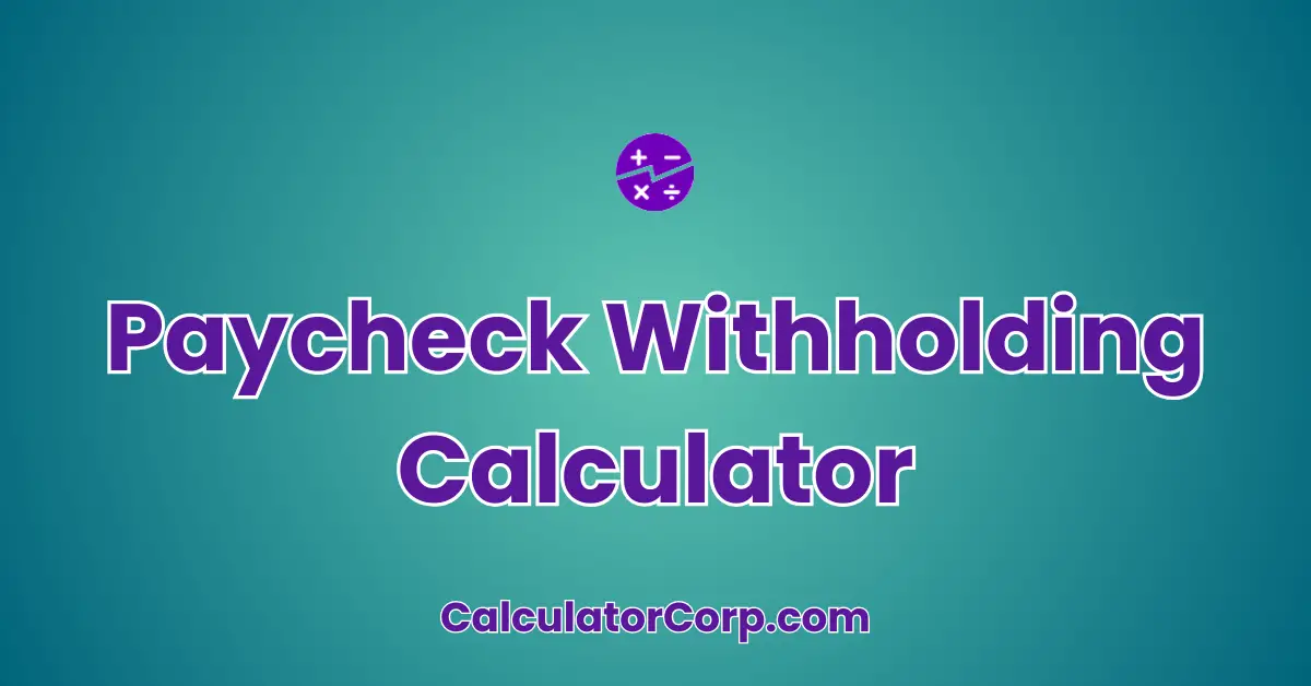 Paycheck Withholding Calculator