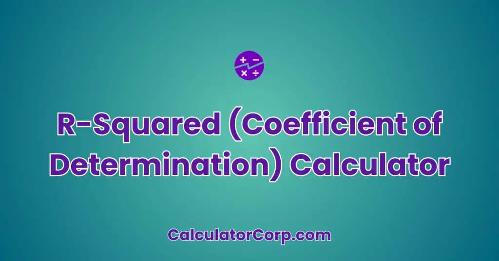 R-Squared (Coefficient Of Determination) Calculator