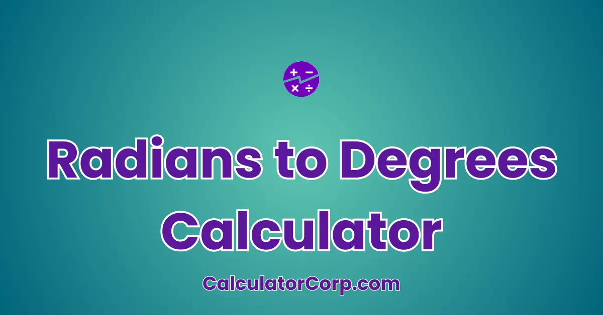 Radians to Degrees Calculator