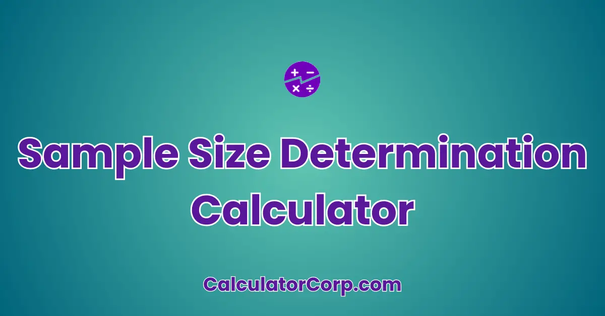 Sample Size Determination Calculator