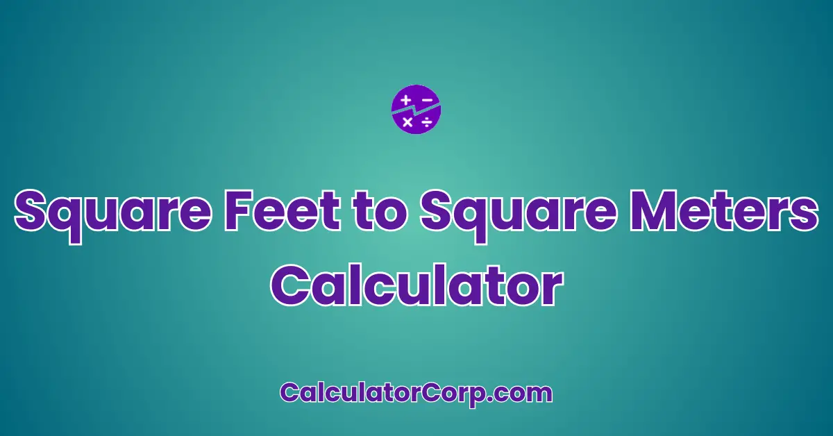 Square Feet to Square Meters Calculator