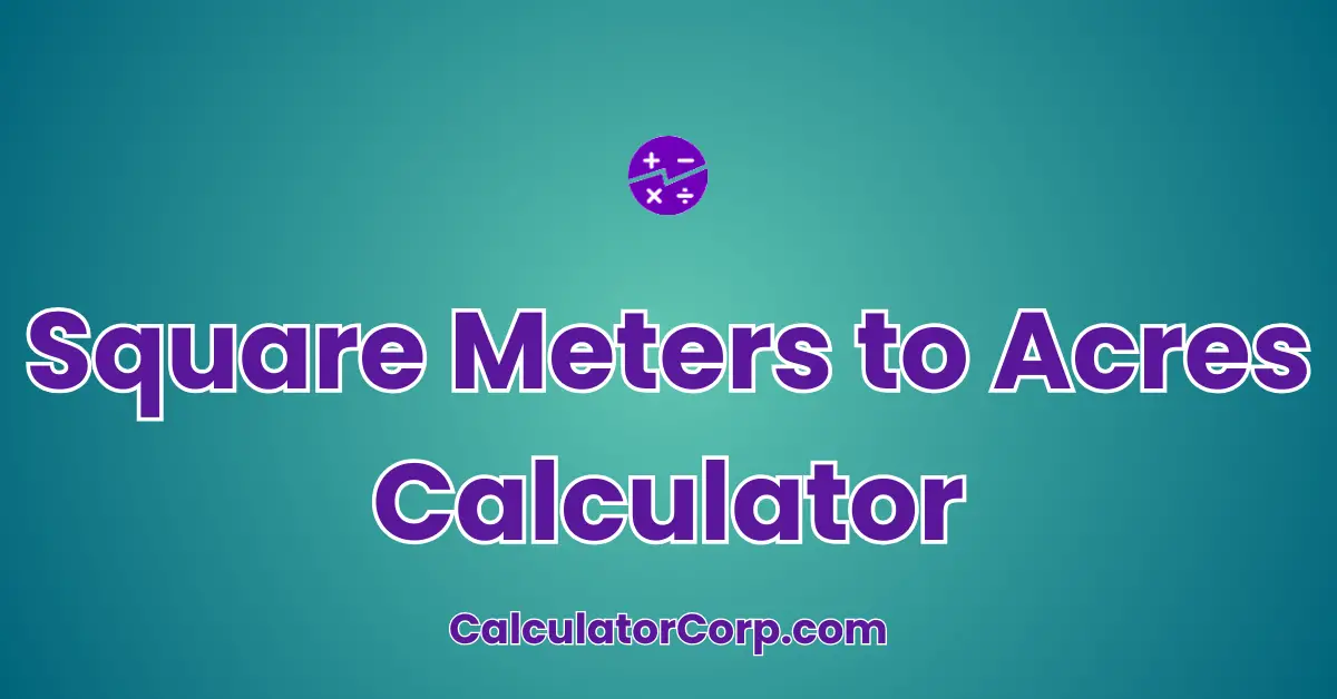 Square Meters to Acres Calculator