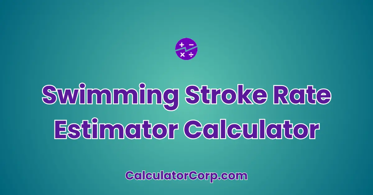 Swimming Stroke Rate Estimator Calculator