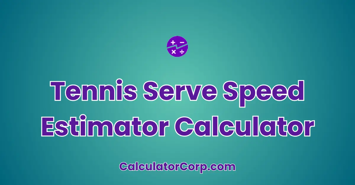 Tennis Serve Speed Estimator Calculator