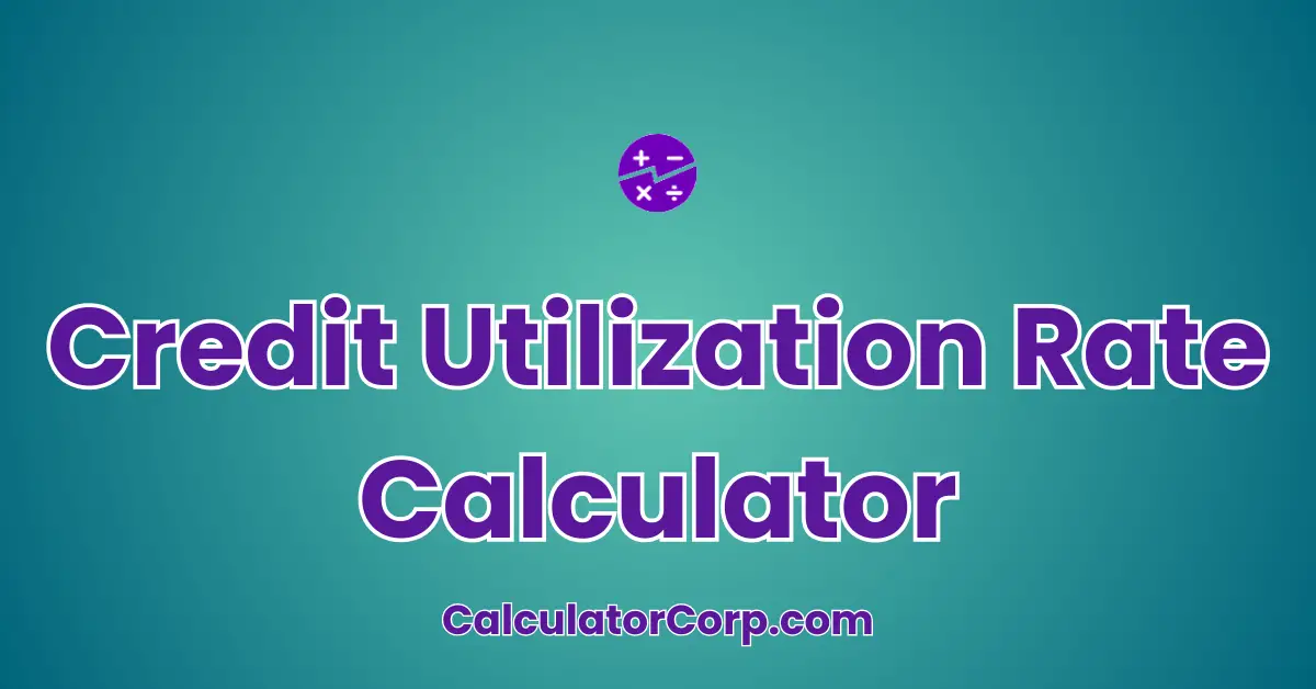 Credit Utilization Rate Calculator