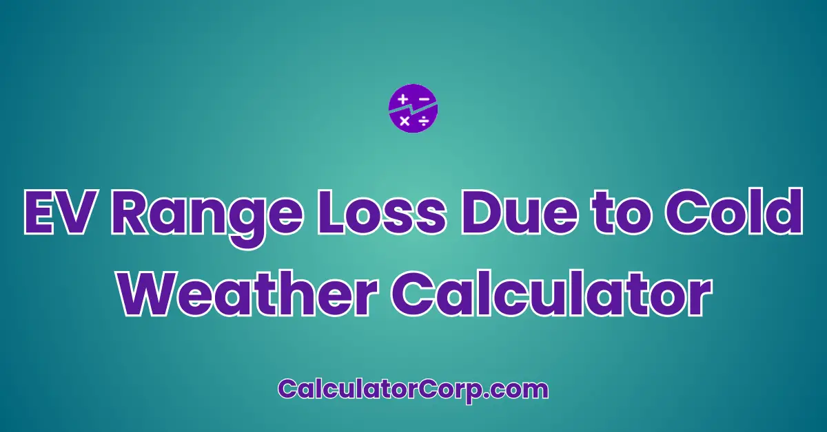 EV Range Loss Due to Cold Weather Calculator