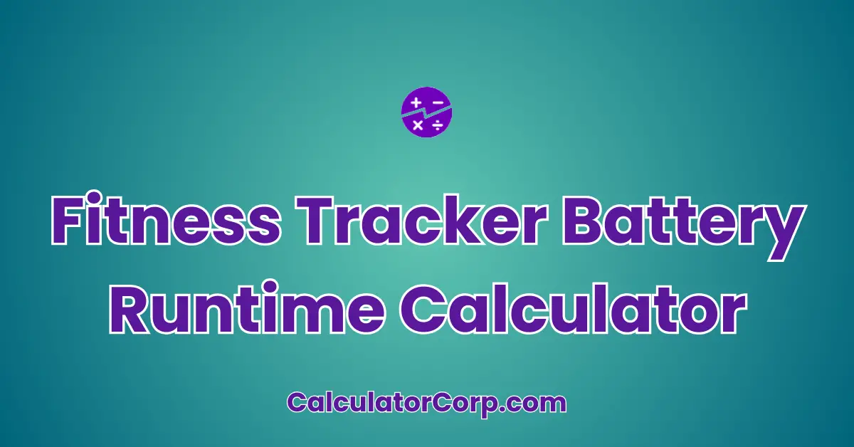 Fitness Tracker Battery Runtime Calculator