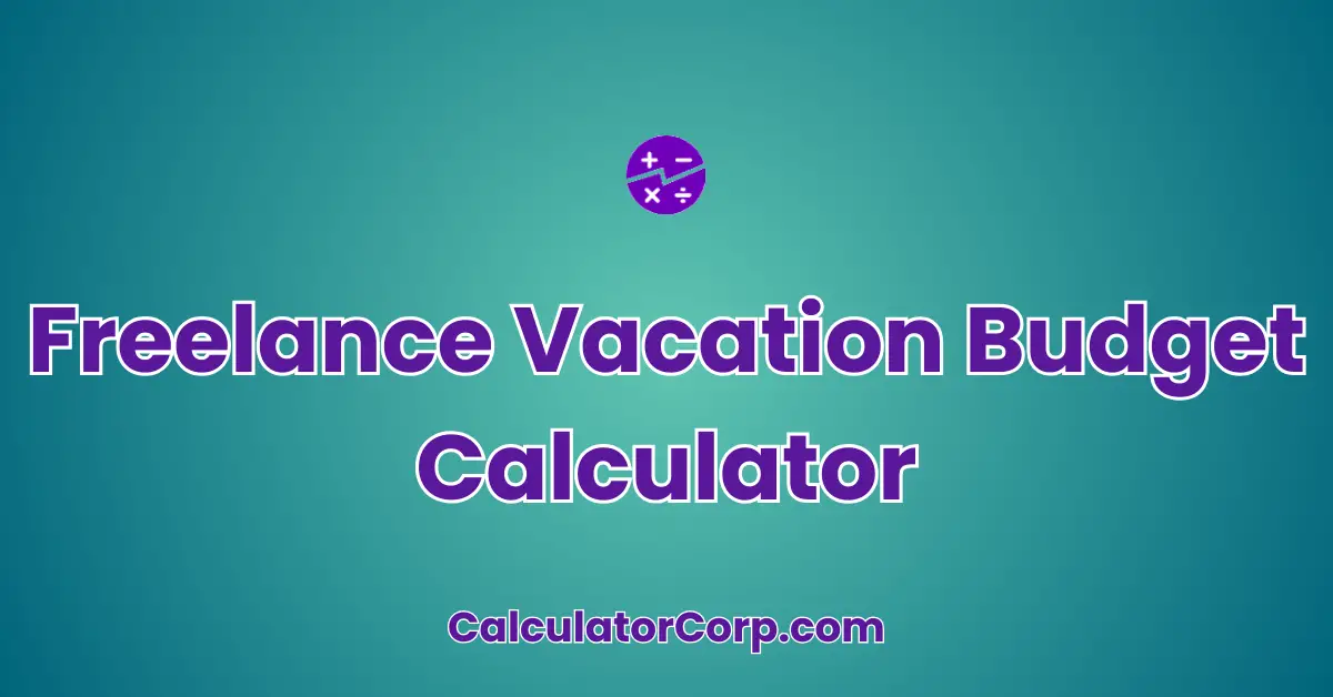 Freelance Vacation Budget Calculator