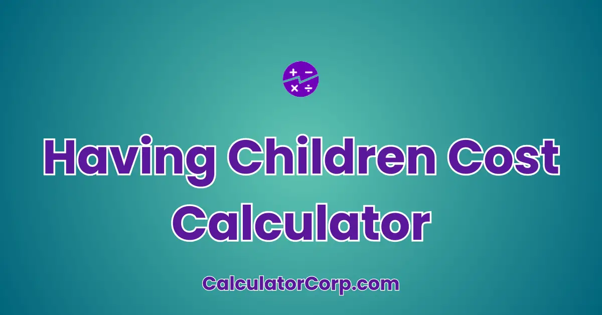 Having Children Cost Calculator