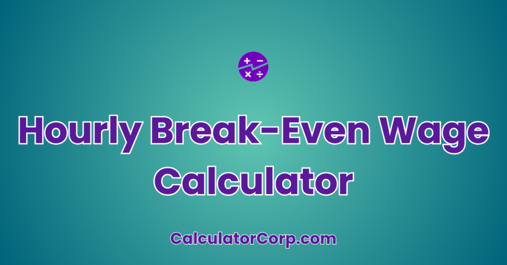 Image showcasing Hourly Break-Even Wage Calculator