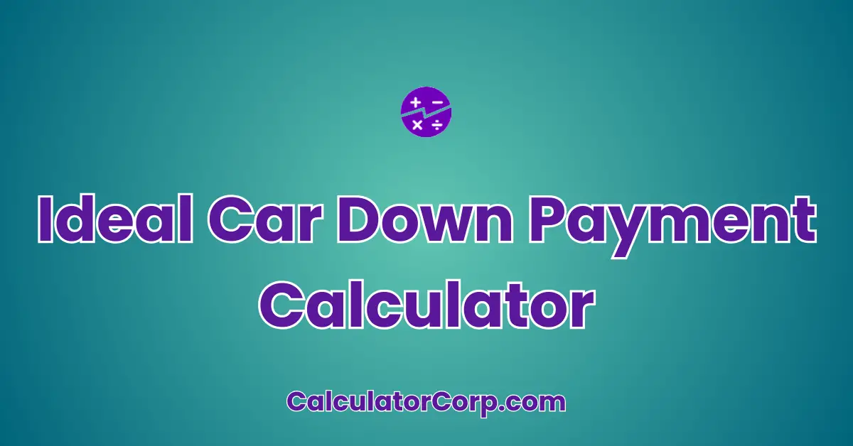 Ideal Car Down Payment Calculator