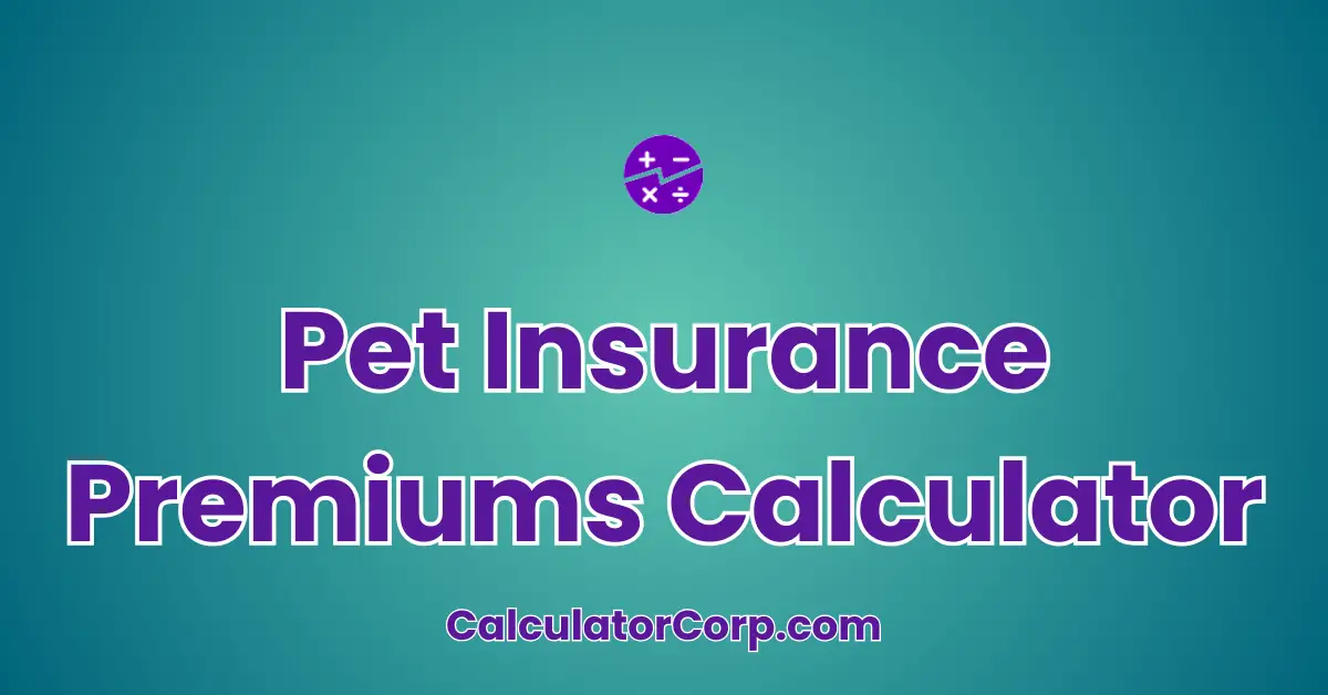 Pet Insurance Premiums Calculator