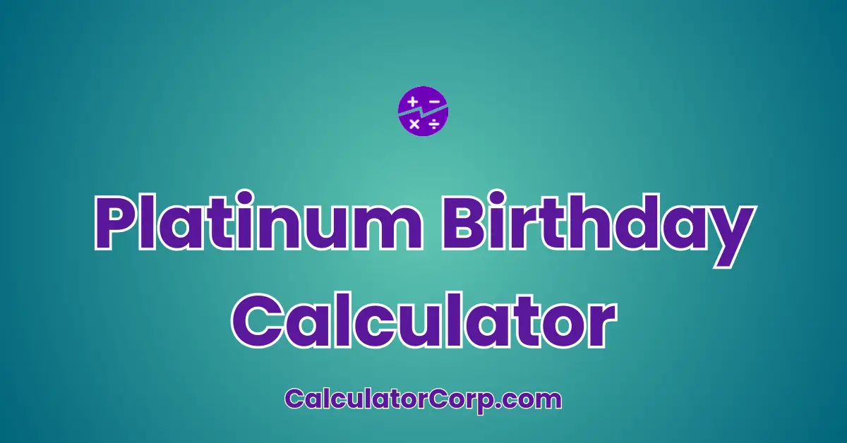 Platinum Birthday Calculator