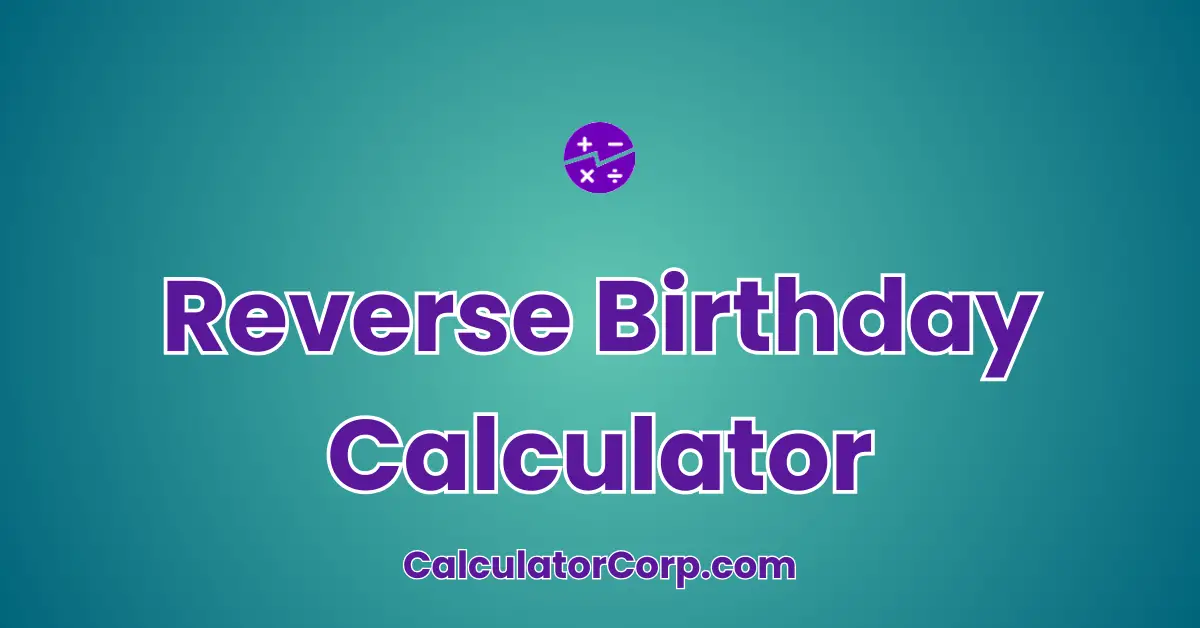 Reverse Birthday Calculator