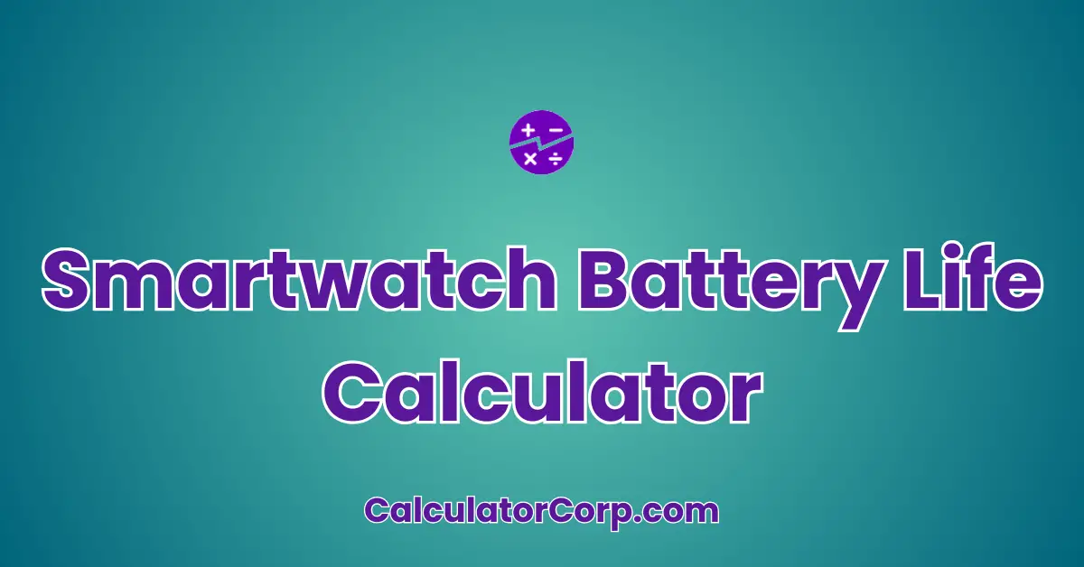 Smartwatch Battery Life Calculator