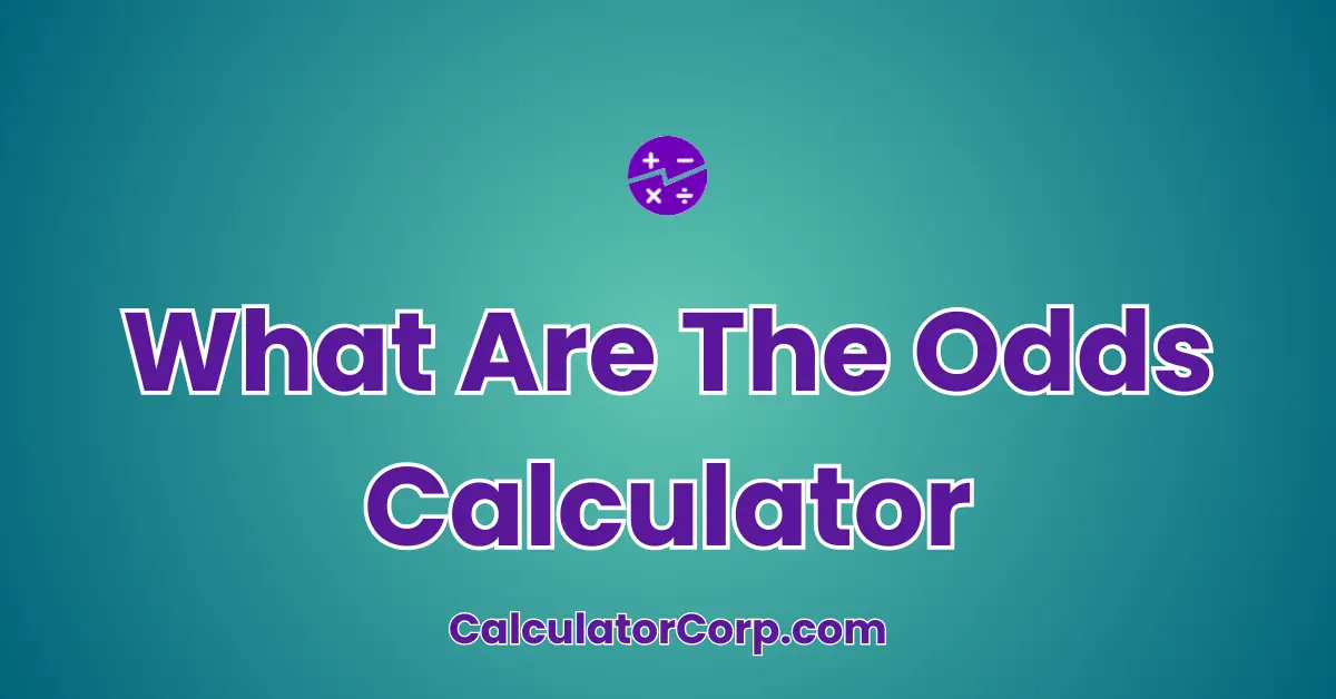 What Are The Odds Calculator