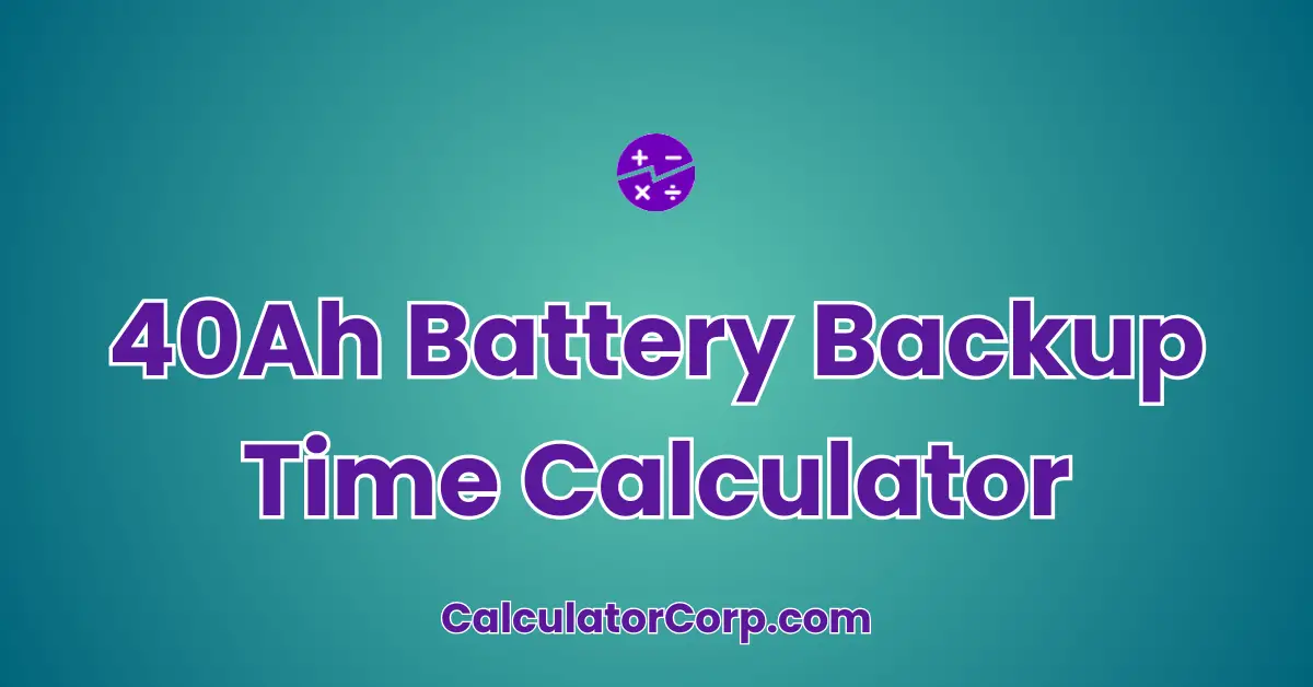 40Ah Battery Backup Time Calculator