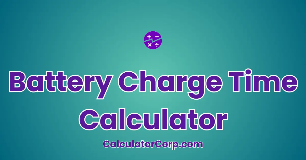 Battery Charge Time Calculator