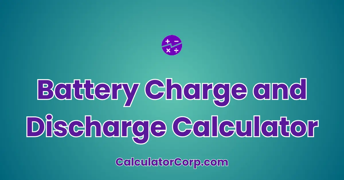 Battery Charge and Discharge Calculator