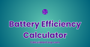 Battery Efficiency Calculator Estimate Battery Efficiency And Losses
