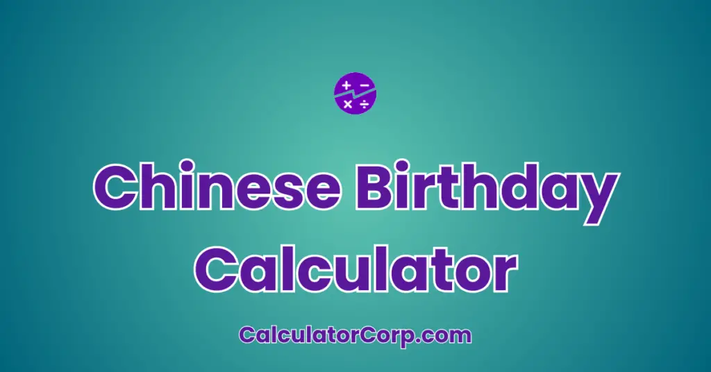 Chinese birthday calculator get your chinese lunar birthdate
