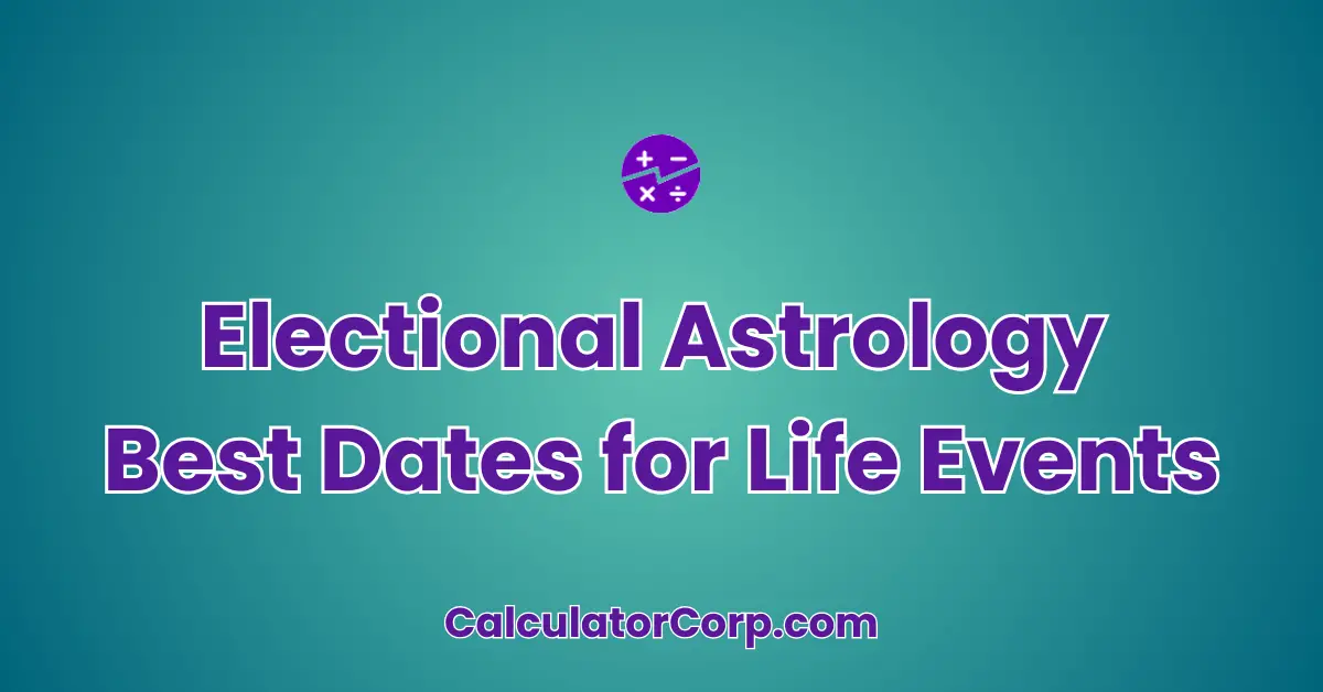 Electional Astrology | Best Dates for Life Events Calculator