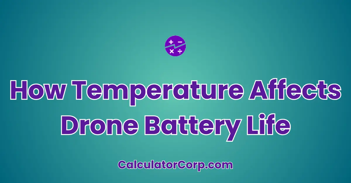 How Temperature Affects Drone Battery Life Calculator