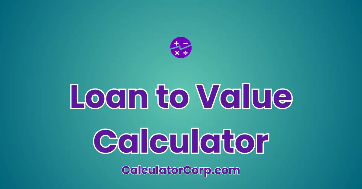 Loan to Value Calculator