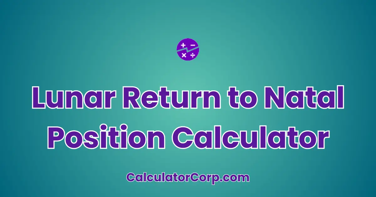 Lunar Return to Natal Position Calculator