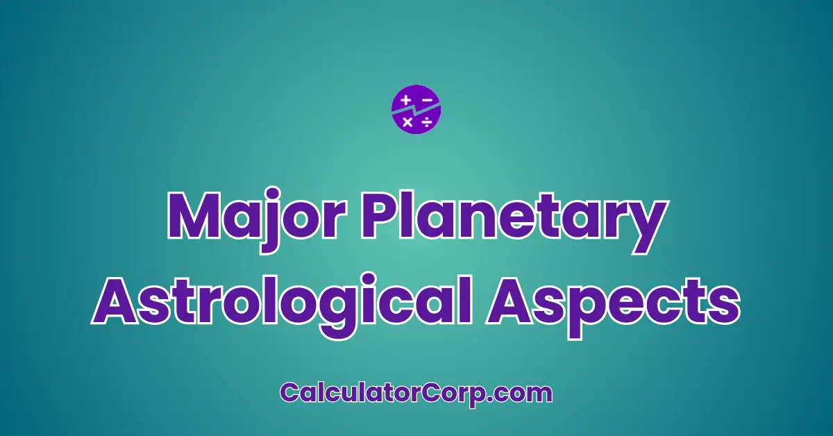 Major Planetary Astrological Aspects Calculator