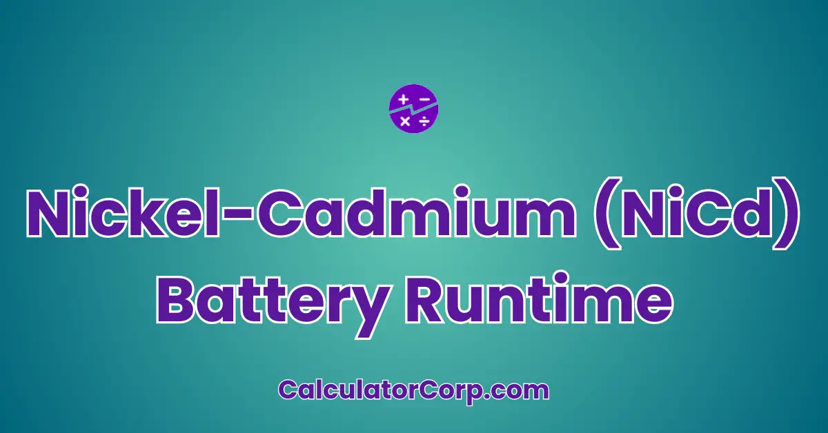 Nickel-Cadmium (NiCd) Battery Runtime Calculator