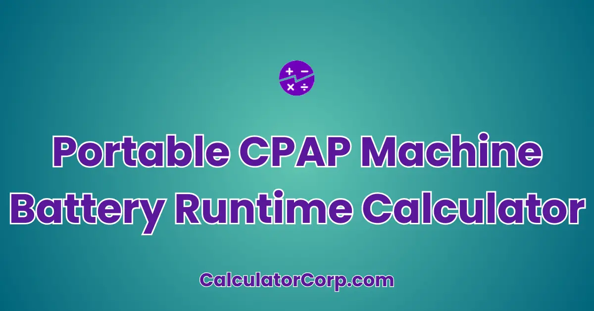 Portable CPAP Machine Battery Runtime Calculator