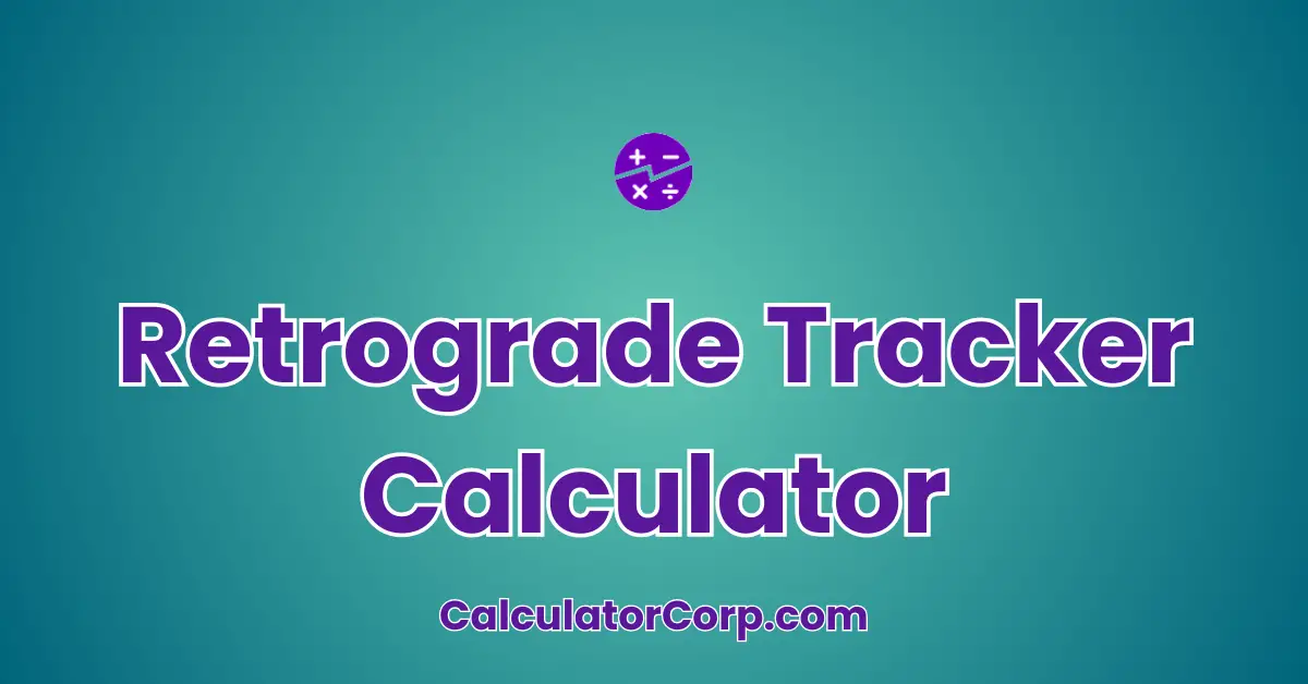 Retrograde Tracker Calculator