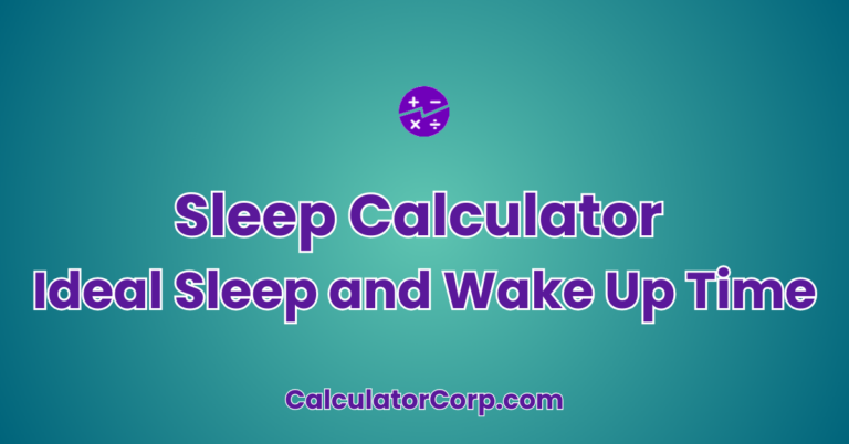 Sleep Calculator | Ideal Sleep And Wake Up Time