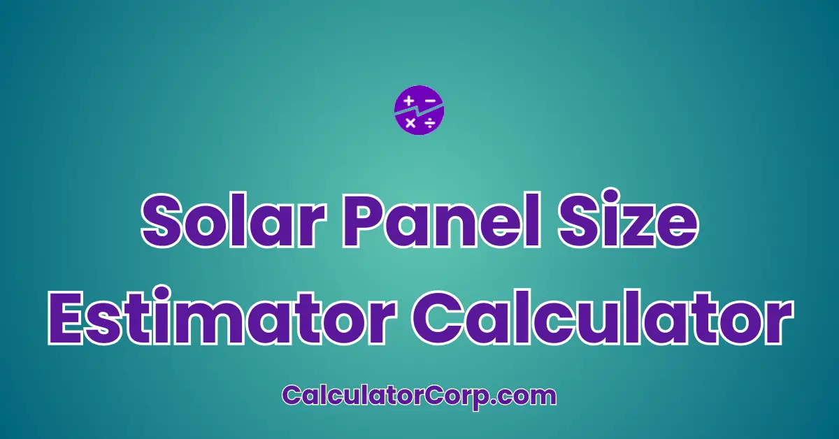 Solar Panel Size Estimator Calculator