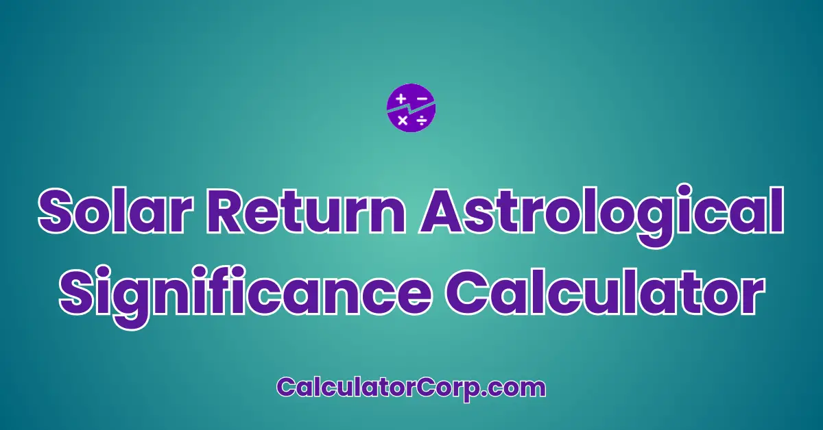 Solar Return Astrological Significance Calculator