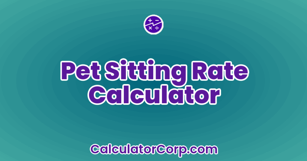 Pet Sitting Rate Calculator