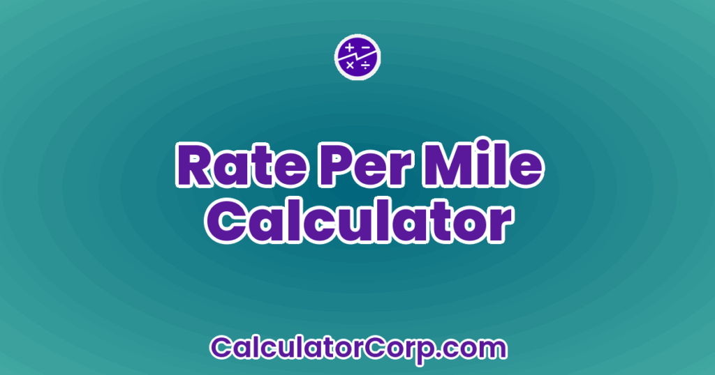 Mle Rathe Rate Per Mile Calculator