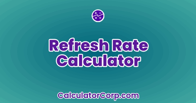Refresh Rate Calculator