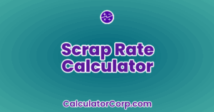 Scrap Rate Calculator